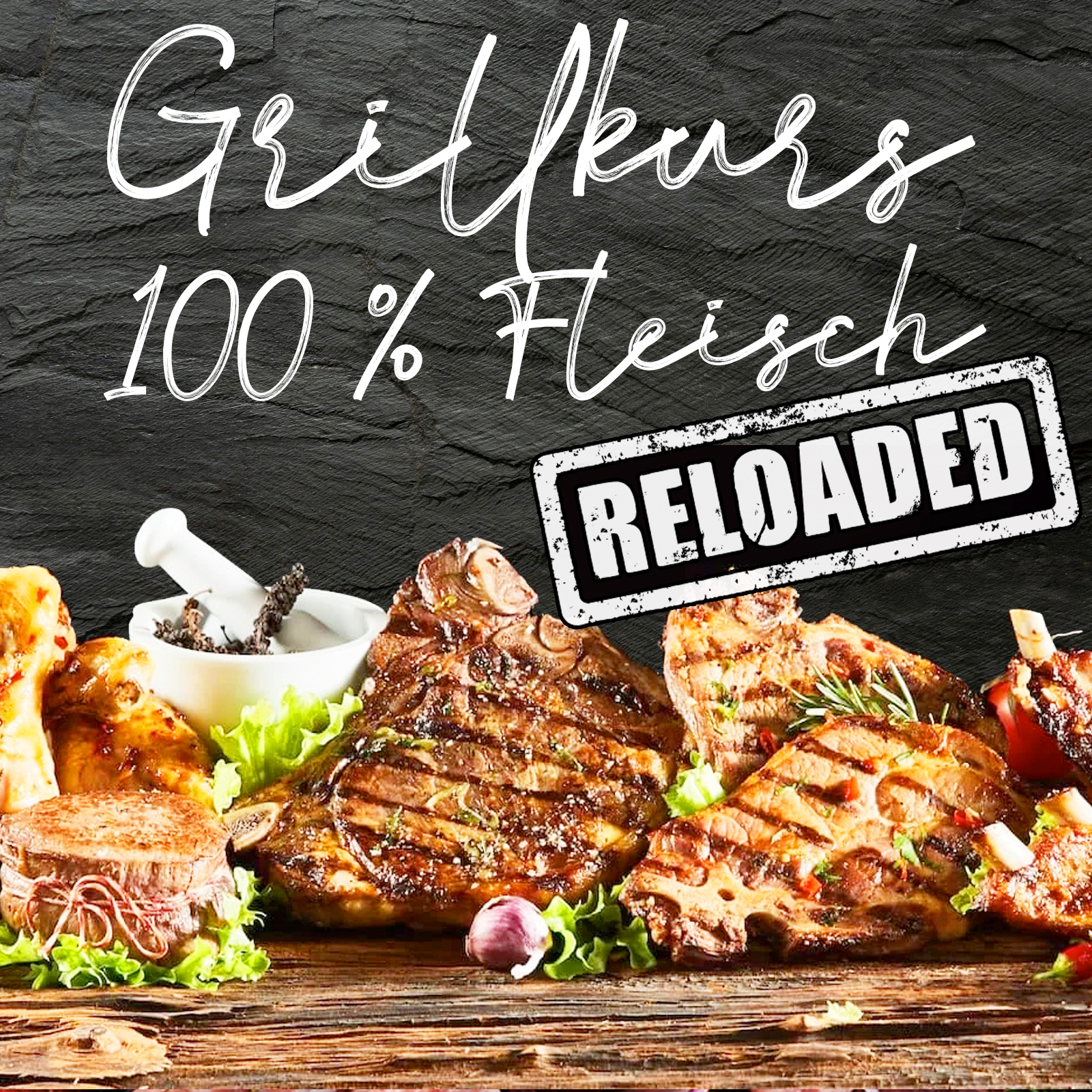 17.04.2026 Grillkurs 100 % Fleisch Reloaded - Für alle Fleischliebhaber - Freitag - 4 bis 5 Std.