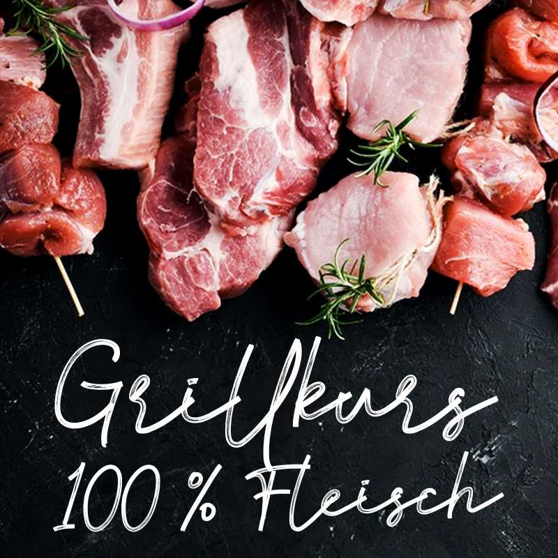 13.10.2022 Grillkurs 100 % Fleisch - Der Grillkurs für alle Fleischliebhaber - 4 h - Donnerstag -