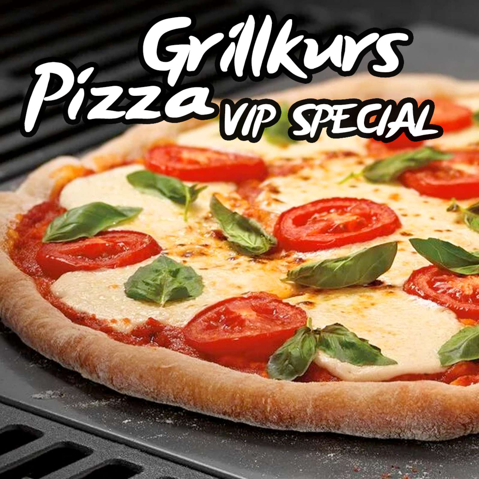 13.03.2024 Grillkurs PIZZA VIP SPECIAL - Very Important Pizza - Mittwoch - 4 bis 5 Std.