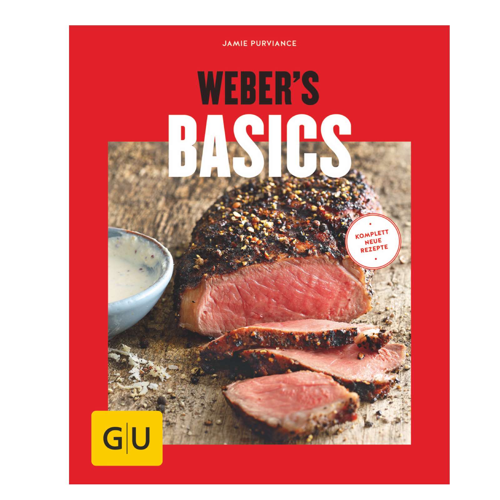 Weber´s Basics Grillratgeber - die besten Grillrezepte für Einsteiger