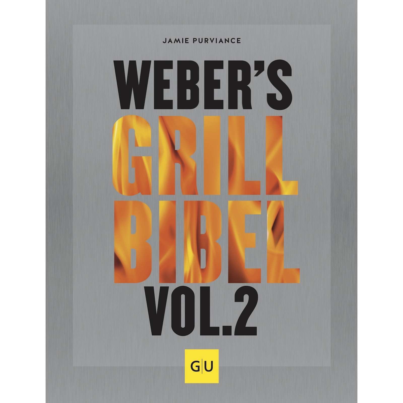 Weber´s Grillbibel Vol. 2