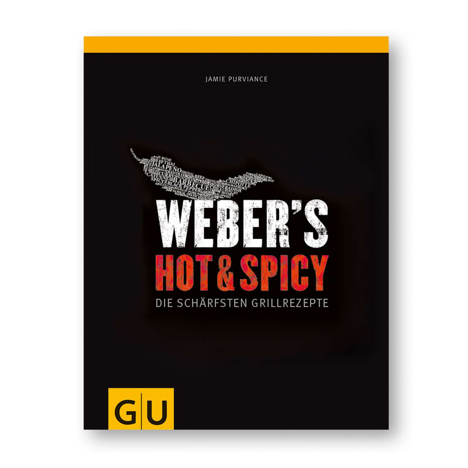 Weber´s Hot & Spicy - Die schärfsten Grillrezepte